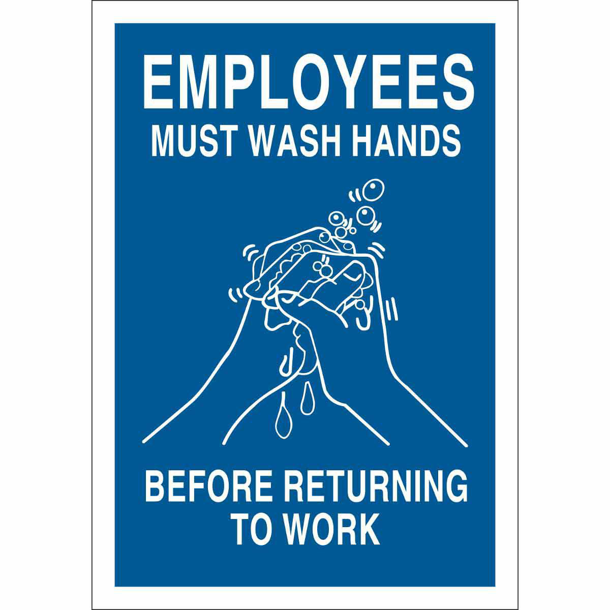 Product image for Employees Must Wash Hands Before Returning To Work Sign, 10" H x 7" W x 0.006" D, Polyester