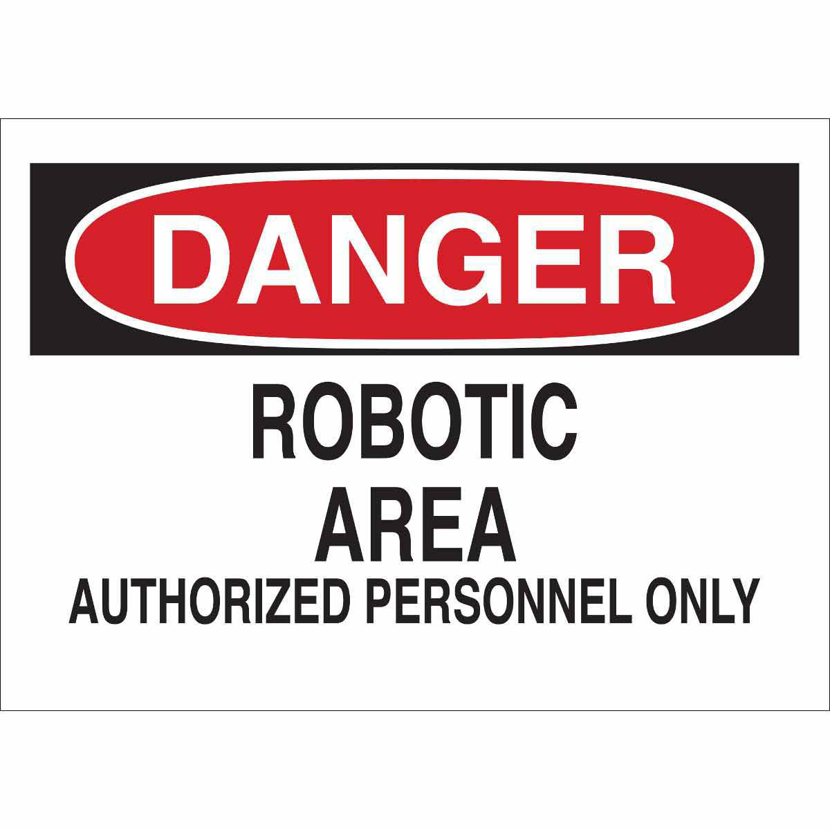Product image for DANGER Robotic Area Authorized Personnel Only Sign, 7" H x 10" W x 0.06" D, Polystyrene