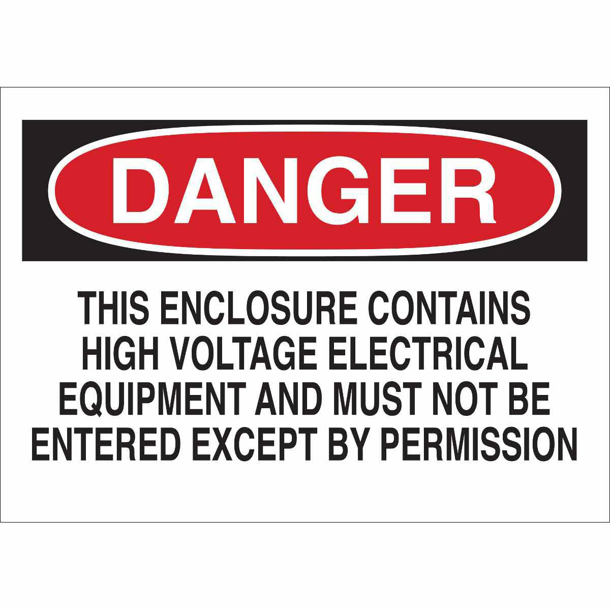 Product image for DANGER This Enclosure Contains High Voltage Electrical Equipment And Must Not Be Entered Except By Permission Sign, 7" H x 10" W, Polyester