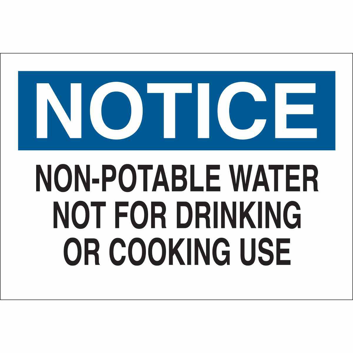 Product image for NOTICE Non-Potable Water Not For Drinking Or Cooking Use Sign, 7" H x 10" W x 0.006" D, Polyester