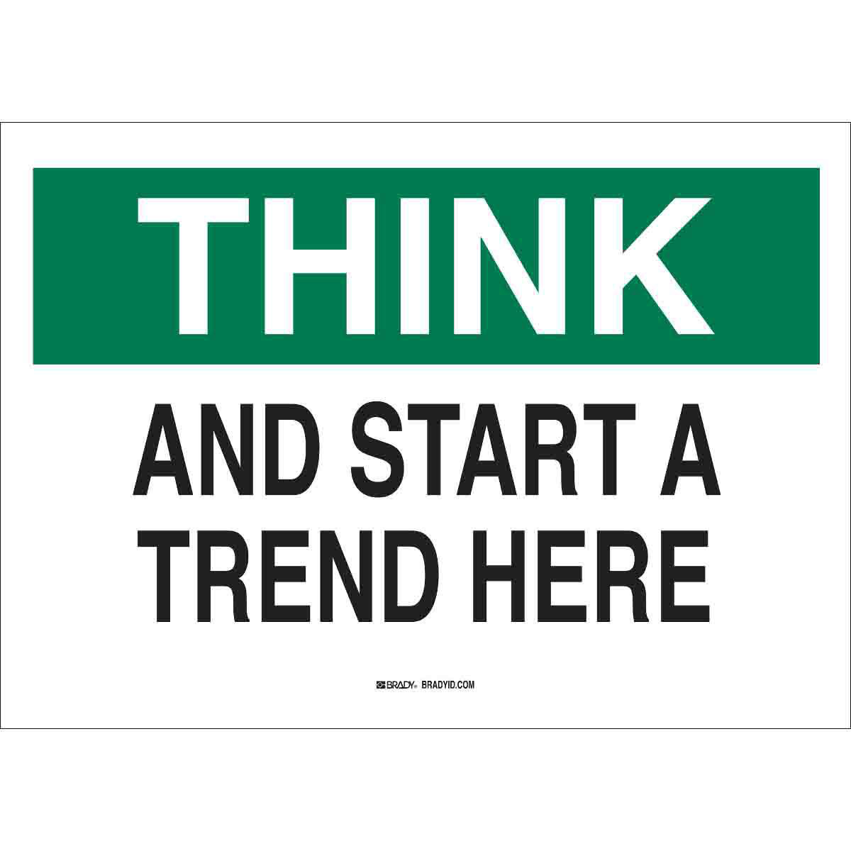 Product image for THINK And Start A Trend Here Sign, 7 " H x 10 " W x 0.06 " D, Polystyrene
