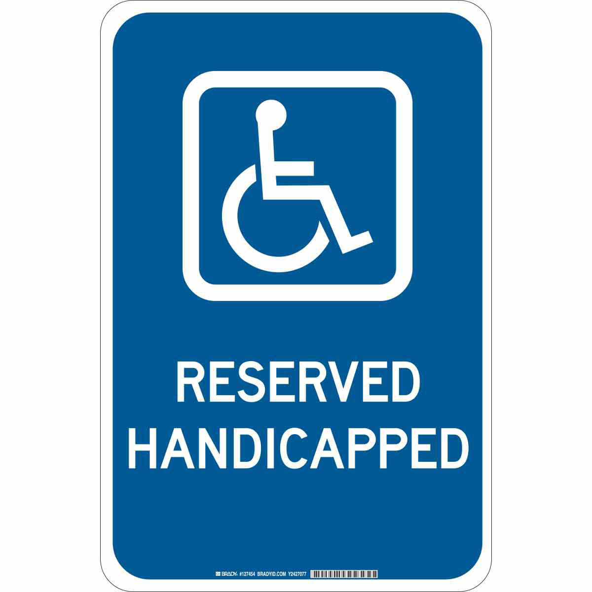 Product image for Reserved Handicapped Sign, 18" H x 12" W x 0.035" D, Aluminum