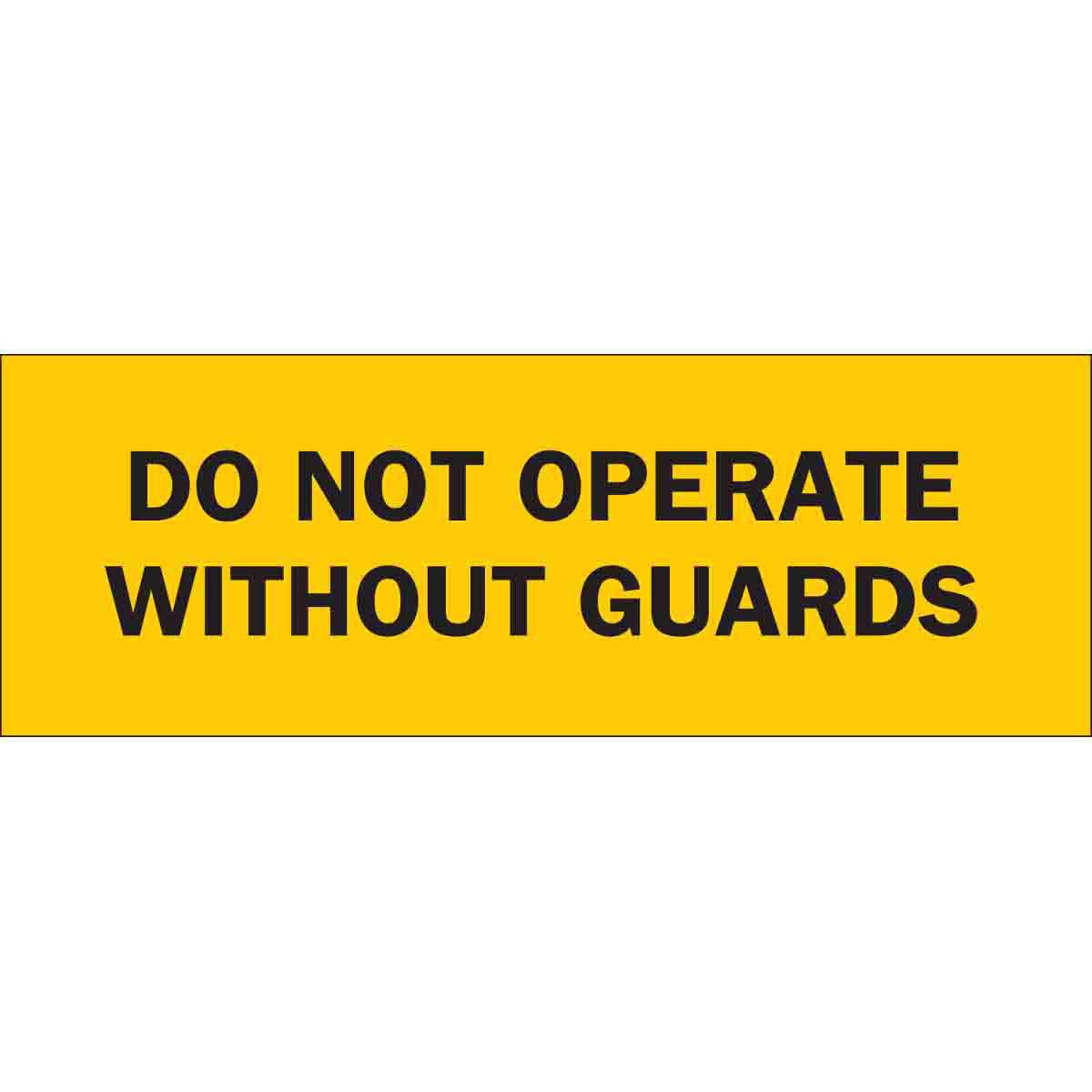 Product image for Do Not Operate Without Guards Sign, 3.5" H x 10" W x 0.006" D, Polyester